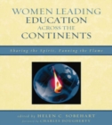 Image for Women Leading Education across the Continents : Sharing the Spirit, Fanning the Flame