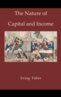 Image for The Nature of Capital and Income