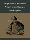 Image for Diophantus of Alexandria : A Study in the History of Greek Algebra