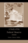 Image for A Study of the Federal Reserve