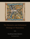 Image for The Hermetic and Alchemical Writings of Paracelsus--Two Volumes in One