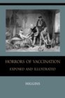 Image for Horrors of Vaccination Exposed and Illustrated