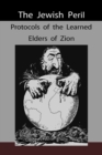 Image for The Jewish Peril : Protocols of the Learned Elders of Zion