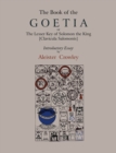 Image for The Book of Goetia, or the Lesser Key of Solomon the King [Clavicula Salomonis]. Introductory essay by Aleister Crowley.