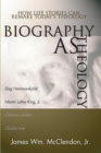 Image for Biography as Theology : How Life Stories Can Remake Today&#39;s Theology