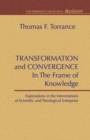 Image for Transformation and Convergence in the Frame of Knowledge