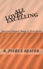 Image for All Loves Excelling : American Protestant Women in World Mission