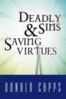 Image for Deadly Sins and Saving Virtues