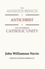 Image for Anxious Bench, Antichrist &amp; the Sermon Catholic Unity