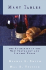 Image for Many Tables : The Eucharist in the New Testament and Liturgy Today