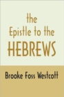 Image for Epistle to Hebrews : The Greek Text with Notes and Essays