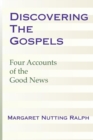 Image for Discovering the Gospels: Four Accounts of the Good News