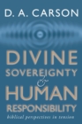 Image for Divine Sovereignty and Human Responsibility : Biblical Perspective in Tension