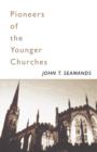 Image for Pioneers of the Younger Churches
