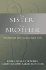 Image for My Sister, My Brother : Womanist and Xodus God-Talk