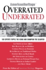 Image for Overrated/Underrated : 100 Experts Topple the Icons and Champion the Slighted!