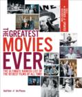 Image for The greatest movies ever  : the 101 greatest films of all time