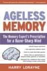 Image for Ageless memory  : the memory experts perscription for a razor-sharp mind