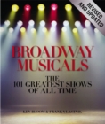 Image for Broadway musicals  : the 101 greatest shows of all time