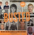 Image for Busted  : mug shots and arrest records of the famous and infamous