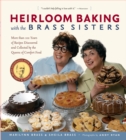 Image for Heirloom Baking With The Brass Sisters