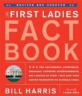 Image for The first ladies fact book  : the childhoods, courtships, marriages, campaigns, accomplishments and legacies of every first lady from Martha Washington to Michelle Obama
