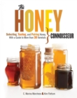 Image for Honey Connoisseur : Selecting, Tasting, and Pairing Honey, With a Guide to More Than 30 Varietals