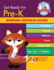 Image for Get Ready For Pre-K: Numbers, Shapes &amp; Colors : 249 Fun Exercises for Mastering Basic Skills