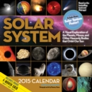 Image for Solar System Calendar : A Visual Exploration of the Planets, Moons, and Other Heavenly Bodies That Orbit Our Sun