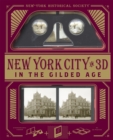 Image for New York City In 3D In The Gilded Age : A Book Plus Stereoscopic Viewer and 50 3D Photos from the Turn of the Century