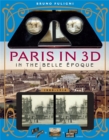 Image for Paris in 3D in the Belle Epoque : A Book Plus Steroeoscopic Viewer and 34 3D Photos