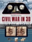 Image for Smithsonian Civil War In 3D