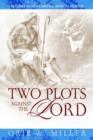 Image for Two Plots against the Lord