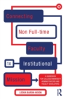 Image for Connecting Non Full-time Faculty to Institutional Mission : A Guidebook for College/University Administrators and Faculty Developers