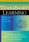 Image for Team-based learning  : a transformative use of small groups in college teaching