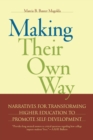 Image for Making Their Own Way : Narratives for Transforming Higher Education to Promote Self-Development