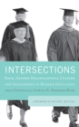 Image for Intersections : Race, Gender, Organizational Culture and Leadership in Higher Education