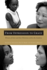 Image for From Oppression to Grace : Women of Color and Their Dilemmas within the Academy