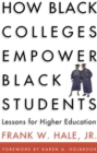 Image for How Black Colleges Empower Black Students : Lessons for Higher Education