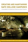 Image for Creating and Maintaining Safe College Campuses : A Sourcebook for Enhancing and Evaluating Safety Programs