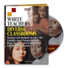 Image for White Teachers / Diverse Classrooms : Teachers and Students of Color Talk Candidly about Connecting with Black Students and Transforming Educational Outcomes