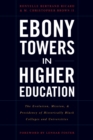 Image for Ebony Towers in Higher Education