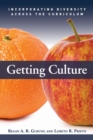 Image for Getting Culture : Incorporating Diversity Across the Curriculum