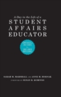 Image for A Day in the Life of a Student Affairs Educator : Competencies and Case Studies for Early-Career Professionals