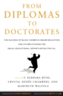 Image for From Diplomas to Doctorates : The Success of Black Women in Higher Education and its Implications for Equal Educational Opportunities for All
