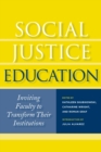 Image for Social justice education  : inviting faculty to transform their institutions