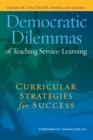 Image for Democratic Dilemmas of Teaching Service-Learning : Curricular Strategies for Success