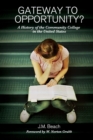 Image for Gateway to opportunity  : a history of the community college in the United States