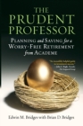 Image for The Prudent Professor : Planning and Saving for a Worry-Free Retirement from Academe