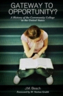 Image for Gateway to Opportunity?: A History of the Community College in the United States